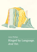 Ringed by Language. And Yet.