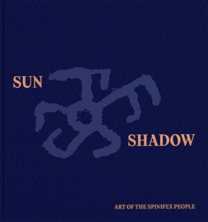 Sun & Shadow: Art of the Spinifex People